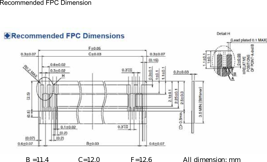 Recommended FPC Dimension  B =11.4    C=12.0   F=12.6  All dimension: mm 