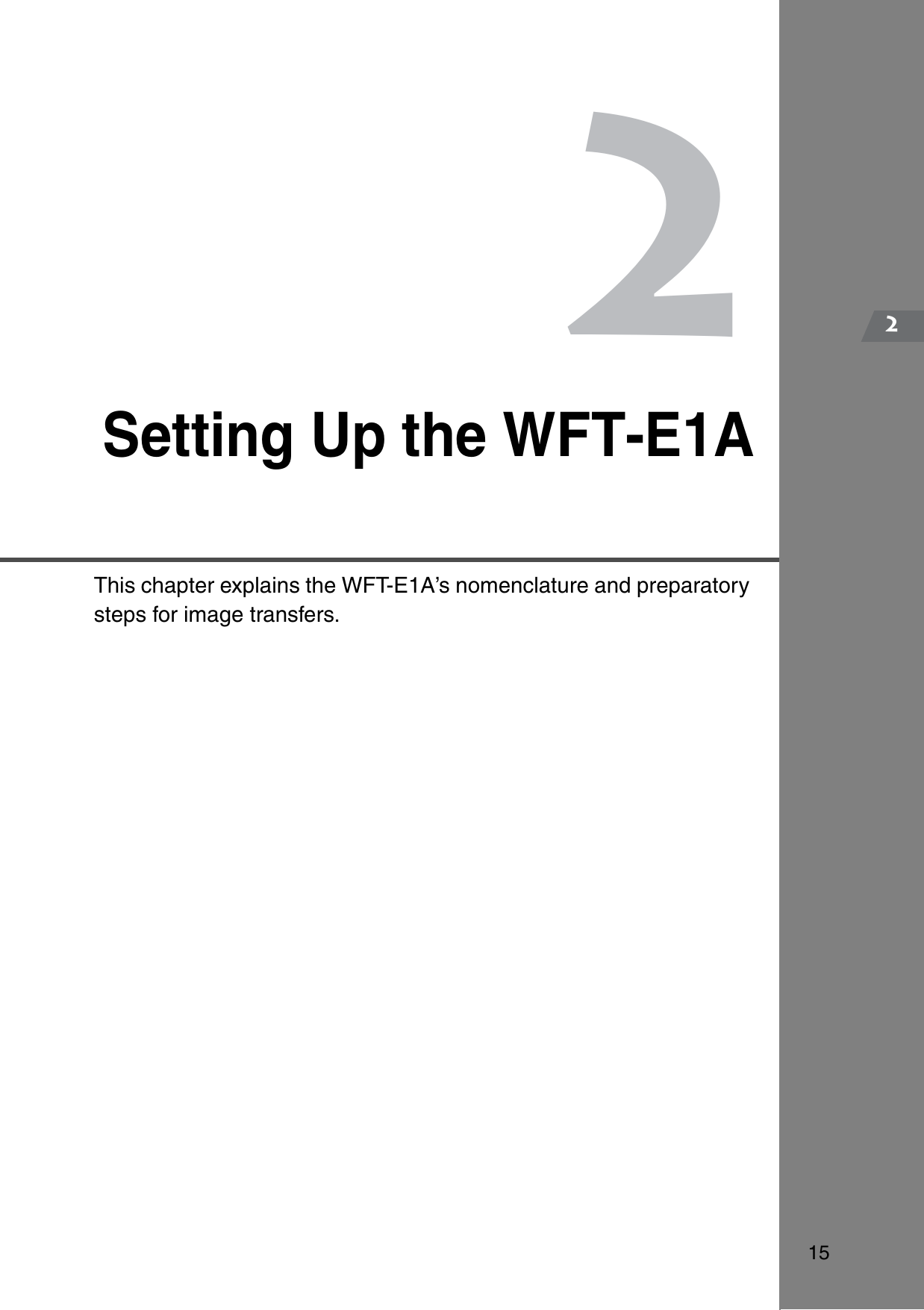 1522Setting Up the WFT-E1AThis chapter explains the WFT-E1A’s nomenclature and preparatory steps for image transfers.