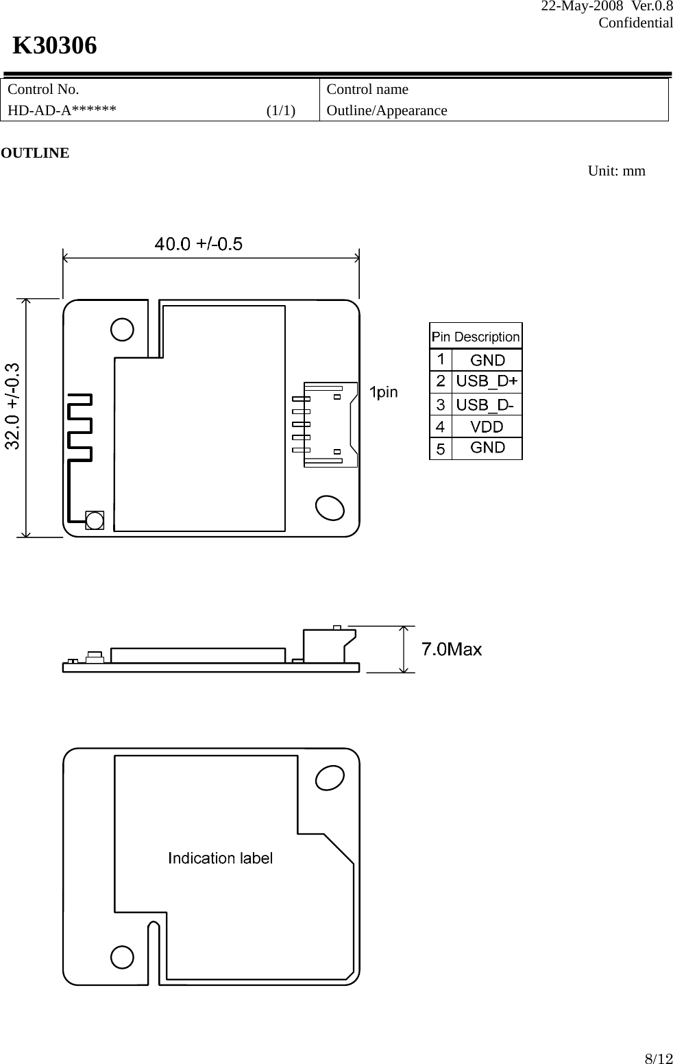 22-May-2008 Ver.0.8 Confidential    8/12 K30306 Control No. HD-AD-A******                    (1/1)  Control name Outline/Appearance  OUTLINE                                                              Unit: mm 