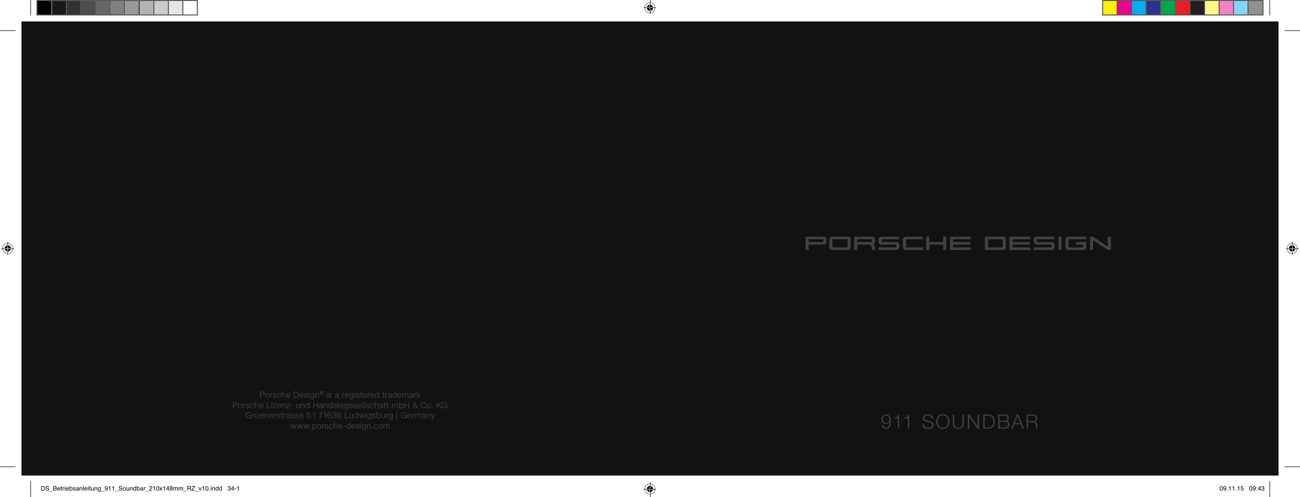 porsche design911 SOUNDBARPorsche Design&reg; is a registered trademark Porsche Lizenz- und Handelsgesellschaft mbH &amp; Co. KG Groenerstrasse 5 | 71636 Ludwigsburg | Germany www.porsche-design.comDS_Betriebsanleitung_911_Soundbar_210x148mm_RZ_v10.indd   34-1 09.11.15   09:43