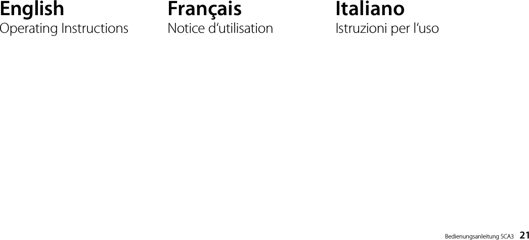  Bedienungsanleitung SCA3    21EnglishOperating InstructionsFran&ccedil;aisNotice d&lsquo;utilisationItalianoIstruzioni per l&lsquo;uso