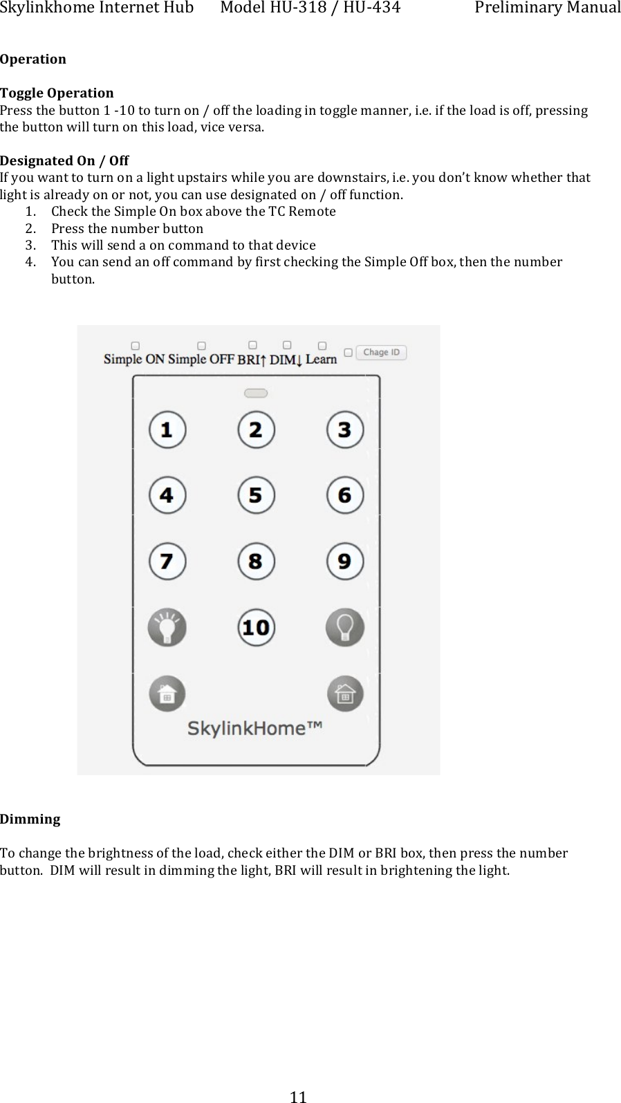 !"#$%&amp;"'()*+,&amp;-*.&amp;*-+/01+ 2(3*$+/45678+9+/45:6:+ ;.*$%)%&amp;<.#+2<&amp;0<$++ + +77+++Operation!+Toggle!Operation!;.*>>+-'*+10--(&amp;+7+57O+-(+-0.&amp;+(&amp;+9+(AA+-'*+$(<3%&amp;F+%&amp;+-(FF$*+)<&amp;&amp;*.E+%C*C+%A+-'*+$(<3+%>+(AAE+B.*>>%&amp;F+-'*+10--(&amp;+=%$$+-0.&amp;+(&amp;+-'%>+$(<3E+@%?*+@*.><C+++Designated!On!/!Off!,A+#(0+=<&amp;-+-(+-0.&amp;+(&amp;+<+$%F'-+0B>-<%.>+='%$*+#(0+<.*+3(=&amp;>-<%.>E+%C*C+#(0+3(&amp;a-+"&amp;(=+='*-'*.+-'<-+$%F'-+%>+<$.*<3#+(&amp;+(.+&amp;(-E+#(0+?<&amp;+0>*+3*>%F&amp;<-*3+(&amp;+9+(AA+A0&amp;?-%(&amp;C++7C J'*?"+-'*+!%)B$*+P&amp;+1(b+<1(@*+-'*+SJ+X*)(-*+MC ;.*>>+-'*+&amp;0)1*.+10--(&amp;+6C S'%>+=%$$+>*&amp;3+<+(&amp;+?())<&amp;3+-(+-'<-+3*@%?*++:C G(0+?<&amp;+>*&amp;3+<&amp;+(AA+?())<&amp;3+1#+A%.>-+?'*?"%&amp;F+-'*+!%)B$*+PAA+1(bE+-'*&amp;+-'*+&amp;0)1*.+10--(&amp;C+++++++++++++++++++++++++++++++++Dimming!+S(+?'<&amp;F*+-'*+1.%F'-&amp;*>>+(A+-'*+$(<3E+?'*?"+*%-'*.+-'*+K,2+(.+YX,+1(bE+-'*&amp;+B.*>>+-'*+&amp;0)1*.+10--(&amp;C++K,2+=%$$+.*>0$-+%&amp;+3%))%&amp;F+-'*+$%F'-E+YX,+=%$$+.*>0$-+%&amp;+1.%F'-*&amp;%&amp;F+-'*+$%F'-C++++++++++++++