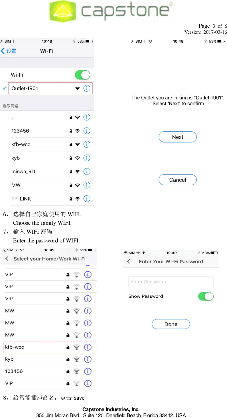Page 3 of 6Version: 2017-03-16Capstone Industries, Inc.350 Jim Moran Blvd., Suite 120, Deerfield Beach, Florida 33442, USA6󲴺󰀚󱼛󱉙󱎵 WIFI.Choose the family WIFI.7󲳄 WIFI 󱔲Enter the password of WIFI.8󱰊󰎫󱸮󰄃󰷪 Save