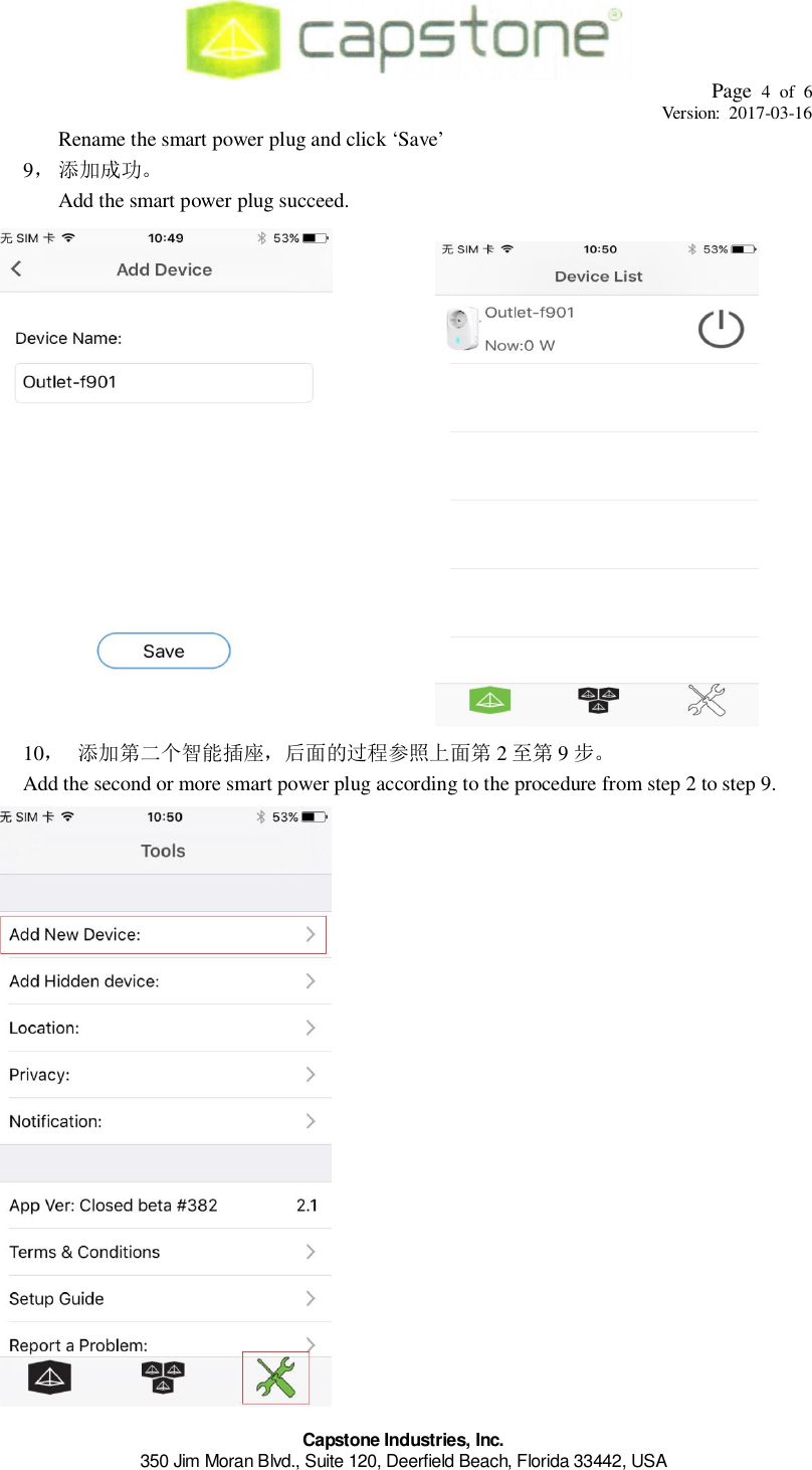 Page 4 of 6Version: 2017-03-16Capstone Industries, Inc.350 Jim Moran Blvd., Suite 120, Deerfield Beach, Florida 33442, USARename the smart power plug and click ‘Save’9󰬬Add the smart power plug succeed.10󰬬󱡝󰎫󱸮󰄃󳒓󱎵󲳸󱜼󰺘󳒓󱡝 2󱼤󱡝 9󰢖Add the second or more smart power plug according to the procedure from step 2 to step 9.