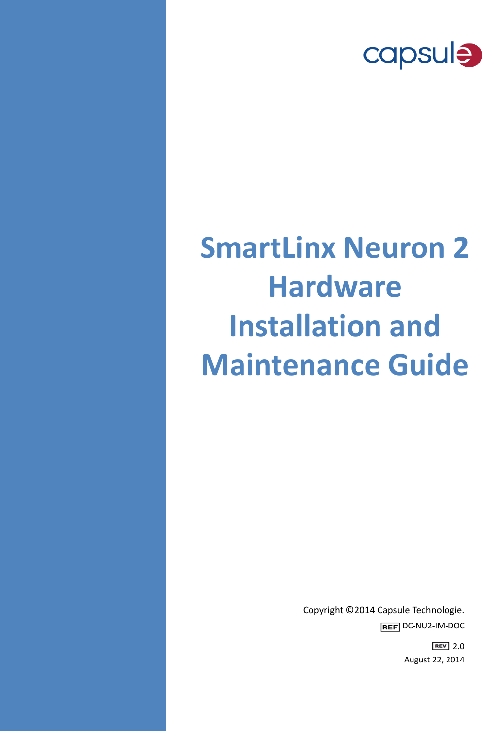 Copyright ©2014 Capsule Technologie. DC-NU2-IM-DOC 2.0August 22, 2014SmartLinx Neuron 2 Hardware Installation and Maintenance Guide