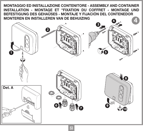 53MONTAGGIO ED INSTALLAZIONE CONTENITORE - ASSEMBLY AND CONTAINER INSTALLATION - MONTAGE ET "FIXATION DU COFFRET - MONTAGE UND BEFESTIGUNG DES GEHA&Uuml;SES - MONTAJE Y FIJACI&Oacute;N DEL CONTENEDOR  MONTEREN EN INSTALLEREN VAN DE BEHUIZING12-09-97DM0318R-XRADO-M1Description: Collegamento elettrico R-XRADOProduct Code :Date :Drawing number :P.J.HeathCARDIN ELETTRONICA S.p.A  - 31020 San Vendemiano (TV) Italy - via Raffaello, 36 Tel: 0438/401818 Fax: 0438/401831Draft : All rights reserved. Unauthorised copying or use of the information contained in this document is punishable by law R-XRADO-M1429-10-2013DM0905RCQ504C1Description: Collegamento elettrico S504Product Code :Date :Drawing number :P.J.HeathCARDIN ELETTRONICA S.p.A  - 31020 San Vendemiano (TV) Italy - via Raffaello, 36 Tel: 0438/401818 Fax: 0438/401831Draft : All rights reserved. Unauthorised copying or use of the information contained in this document is punishable by law RCQ504C112357891064Det. A