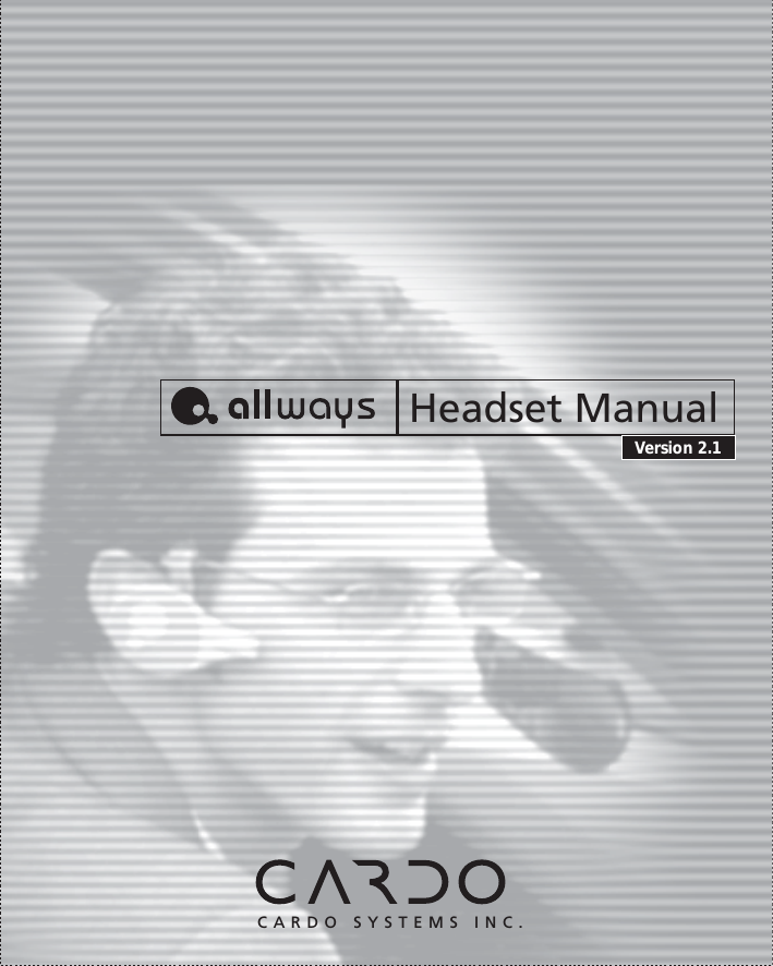 CARDO SYSTEMS INC.Headset ManualVersion 2.1™