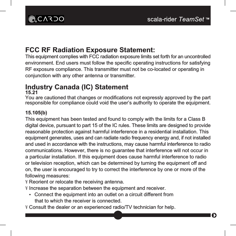 FCC RF Radiation Exposure Statement:This equipment complies with FCC radiation exposure limits set forth for an uncontrolledenvironment. End users must follow the specific operating instructions for satisfyingRF exposure compliance. This transmitter must not be co-located or operating inconjunction with any other antenna or transmitter.Industry Canada (IC) Statement15.21You are cautioned that changes or modifications not expressly approved by the partresponsible for compliance could void the user’s authority to operate the equipment.15.105(b)This equipment has been tested and found to comply with the limits for a Class Bdigital device, pursuant to part 15 of the IC rules. These limits are designed to providereasonable protection against harmful interference in a residential installation. Thisequipment generates, uses and can radiate radio frequency energy and, if not installedand used in accordance with the instructions, may cause harmful interference to radiocommunications. However, there is no guarantee that interference will not occur ina particular installation. If this equipment does cause harmful interference to radioor television reception, which can be determined by turning the equipment off andon, the user is encouraged to try to correct the interference by one or more of thefollowing measures:¥ Reorient or relocate the receiving antenna.¥ Increase the separation between the equipment and receiver.• Connect the equipment into an outlet on a circuit different fromthat to which the receiver is connected.¥ Consult the dealer or an experienced radio/TV technician for help.