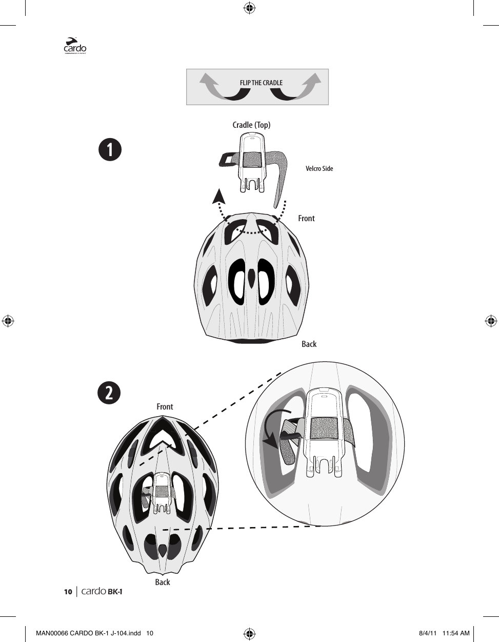 10  | cardo BK-1➋➊BackFrontFrontBackVelcro SideCradle (Top)FLIP THE CRADLEMAN00066 CARDO BK-1 J-104.indd   10 8/4/11   11:54 AM