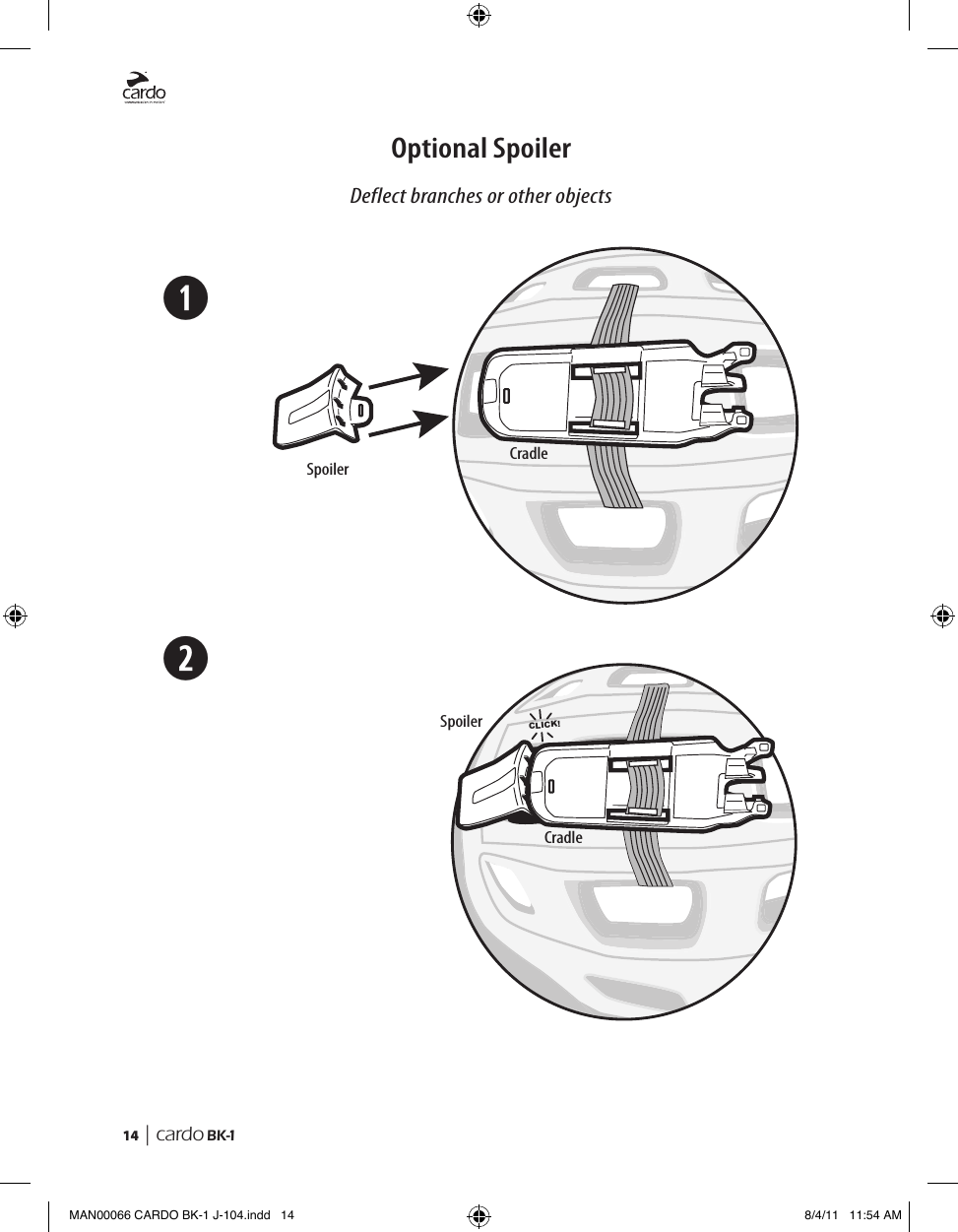 14  | cardo BK-1➊➋CradleSpoilerCradleSpoilerOptional SpoilerDeflect branches or other objectsCLICK!MAN00066 CARDO BK-1 J-104.indd   14 8/4/11   11:54 AM