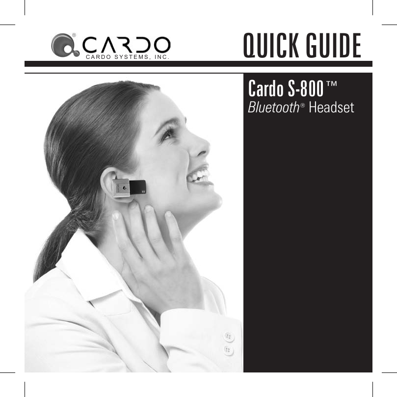 CARDO SYSTEMS, INC. QUICK GUIDECardo S-800™Bluetooth® Headset