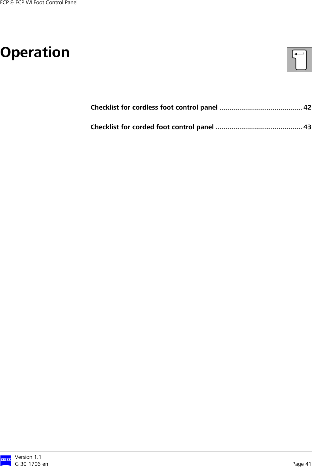 Version 1.1G-30-1706-en Page 41FCP &amp; FCP WLFoot Control PanelOperationChecklist for cordless foot control panel .........................................42Checklist for corded foot control panel ...........................................43