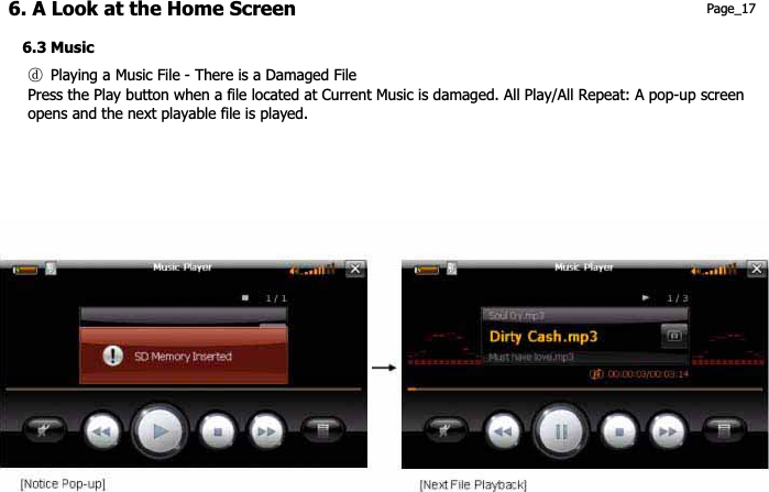 6. A Look at the Home Screen  Page_17 6.3 Music ང Playing a Music File - There is a Damaged FilePress the Play button when a file located at Current Music is damaged. All Play/All Repeat: A pop-up screen opens and the next playable file is played.   