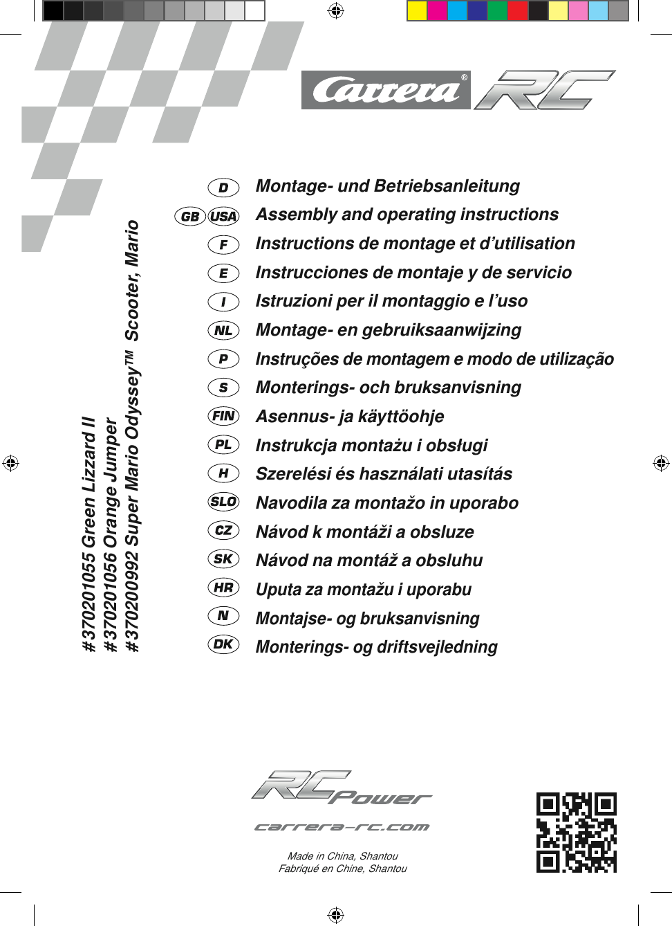 # 370201055 Green Lizzard II# 370201056 Orange Jumper # 370200992 Super Mario Odyssey™  Scooter, MarioMontage- und BetriebsanleitungAssembly and operating instructionsInstructions de montage et d’utilisationInstrucciones de montaje y de servicioIstruzioni per il montaggio e l’usoMontage- en gebruiksaanwijzingInstruções de montagem e modo de utilizaçãoMonterings- och bruksanvisningAsennus- ja käyttöohjeInstrukcja montażu i obsługiSzerelési és használati utasításNavodila za montažo in uporaboNávod k montáži a obsluzeNávod na montáž a obsluhuUputa za montažu i uporabuMontajse- og bruksanvisningMonterings- og driftsvejledningMade in China, ShantouFabriqué en Chine, Shantou