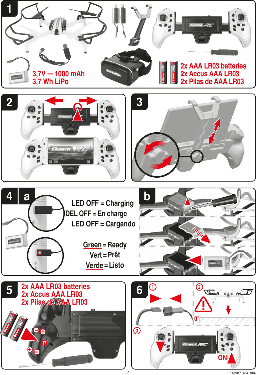 ON0°1 23612352x AAA LR03 batteries 2x Accus AAA LR032x Pilas de AAA LR032x AAA LR03 batteries 2x Accus AAA LR032x Pilas de AAA LR0317LED OFF = ChargingDEL OFF = En chargeLED OFF = CargandoGreen = ReadyVert = PrêtVerde = Listo4 a b23,7V   1000 mAh3,7 Wh LiPo11/2017_A14_V04