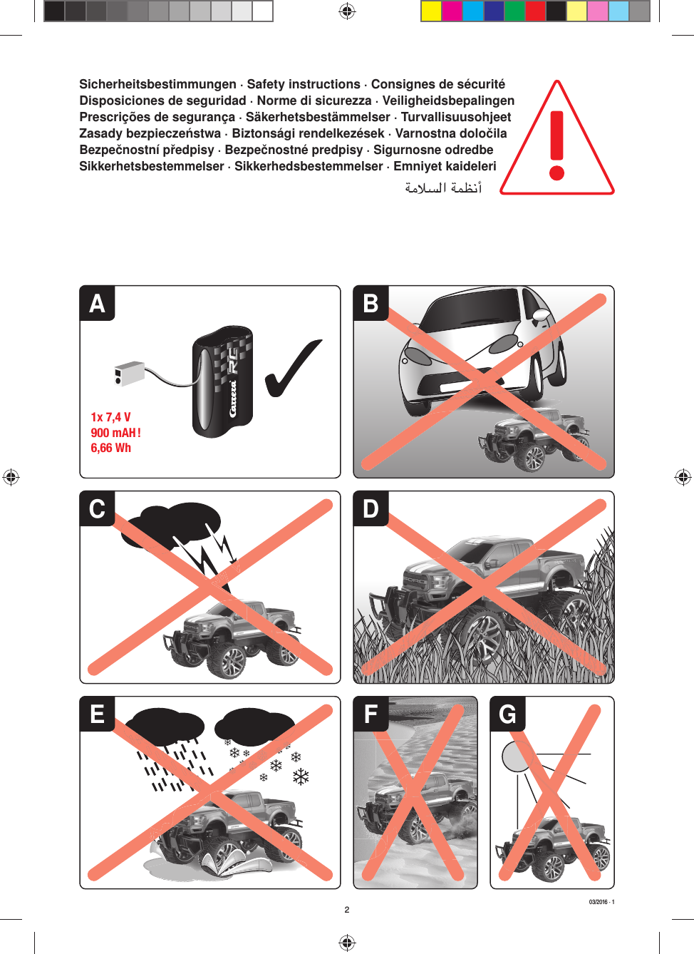 A B1x 7,4 V900 mAH !6,66 WhDFECG2Sicherheitsbestimmungen · Safety instructions · Consignes de sécuritéDisposiciones de seguridad · Norme di sicurezza · VeiligheidsbepalingenPrescrições de segurança · Säkerhetsbestämmelser · Turvallisuusohjeet Zasady bezpieczeństwa · Biztonsági rendelkezések · Varnostna določilaBezpečnostní předpisy · Bezpečnostné predpisy · Sigurnosne odredbeSikkerhetsbestemmelser · Sikkerhedsbestemmelser · Emniyet kaideleriﺔﻣﻼﺴﻟا ﺔﻤﻈﻧأ   03/2016 · 1