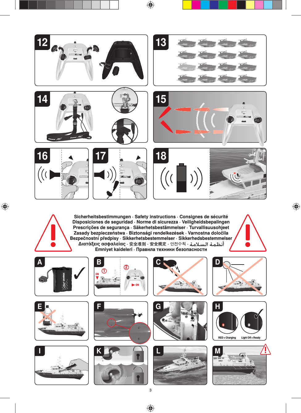 3L121ONONSicherheitsbestimmungen · Safety instructions · Consignes de sécuritéDisposiciones de seguridad · Norme di sicurezza · VeiligheidsbepalingenPrescrições de segurança · Säkerhetsbestämmelser · Turvallisuusohjeet Zasady bezpieczeństwa · Biztonsági rendelkezések · Varnostna določilaBezpečnostní předpisy · Sikkerhetsbestemmelser · SikkerhedsbestemmelserΔιατάξεις ασφαλείας · τ಍ሠᄼ · ̪ग़Ӫપ · ྦ႖༘ᆴ ·   Emniyet kaideleri · Правила техники безопасностиEIFKCGDHMRED = Charging Light Oﬀ  = Ready13121416 17 1815A B