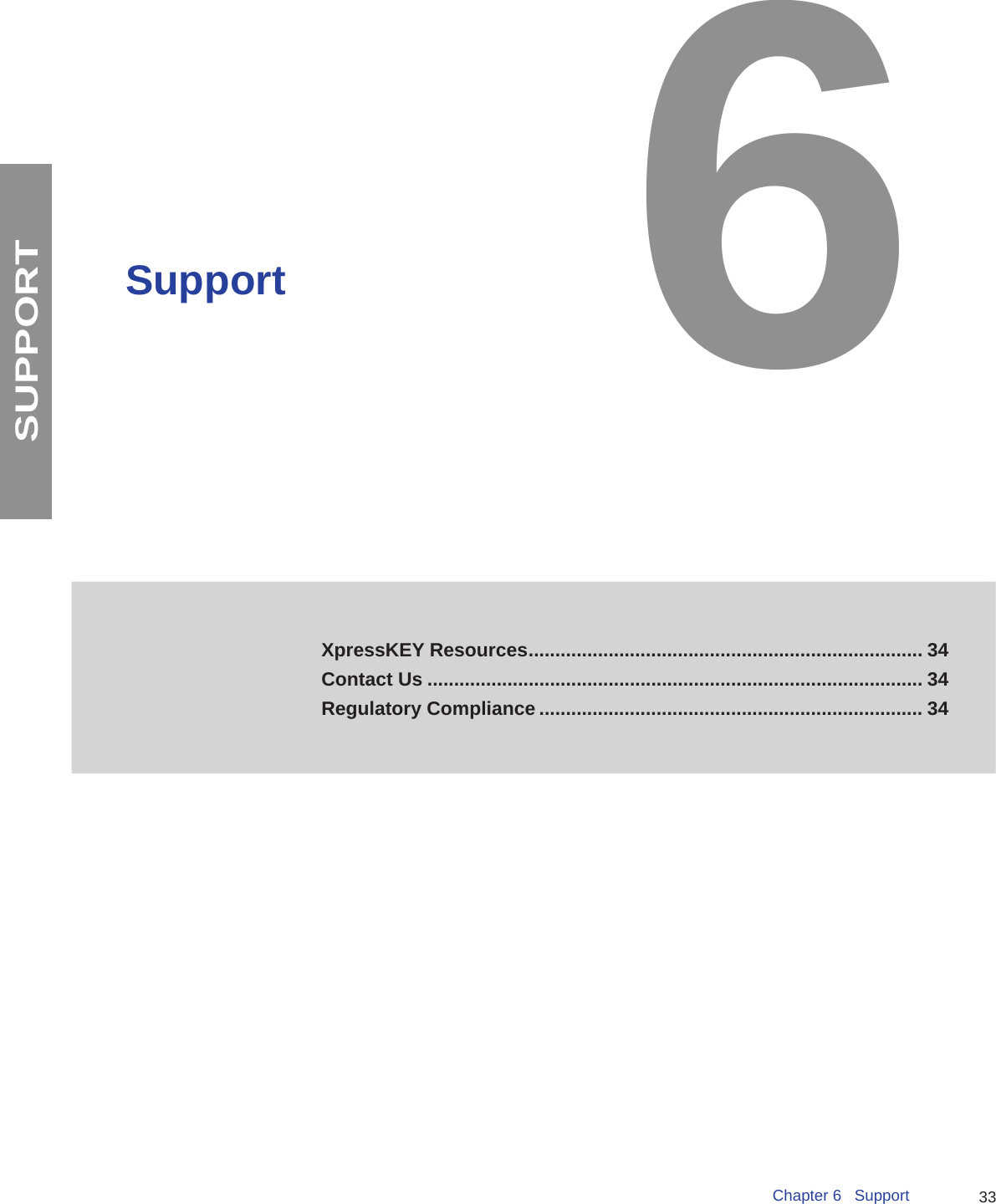 33Chapter 6   SupportSUPPORTSupportXpressKEY Resources .......................................................................... 34Contact Us ............................................................................................. 34Regulatory Compliance ........................................................................ 346