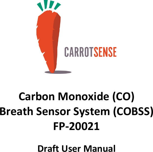           Carbon Monoxide (CO)  Breath Sensor System (COBSS) FP-20021  Draft User Manual                     
