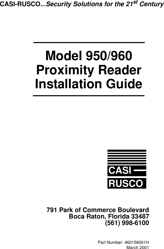 Part Number: 460158001HMarch 2001Model 950/960Proximity ReaderInstallation GuideCASIRUSCO791 Park of Commerce BoulevardBoca Raton, Florida 33487(561) 998-6100CASI-RUSCO...Security Solutions for the 21st Century