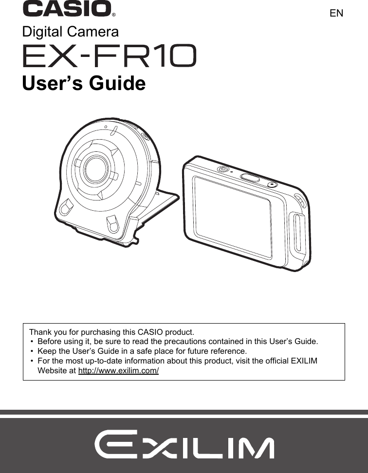 Digital CameraENUser’s GuideThank you for purchasing this CASIO product.• Before using it, be sure to read the precautions contained in this User’s Guide.• Keep the User’s Guide in a safe place for future reference.• For the most up-to-date information about this product, visit the official EXILIM Website at http://www.exilim.com/