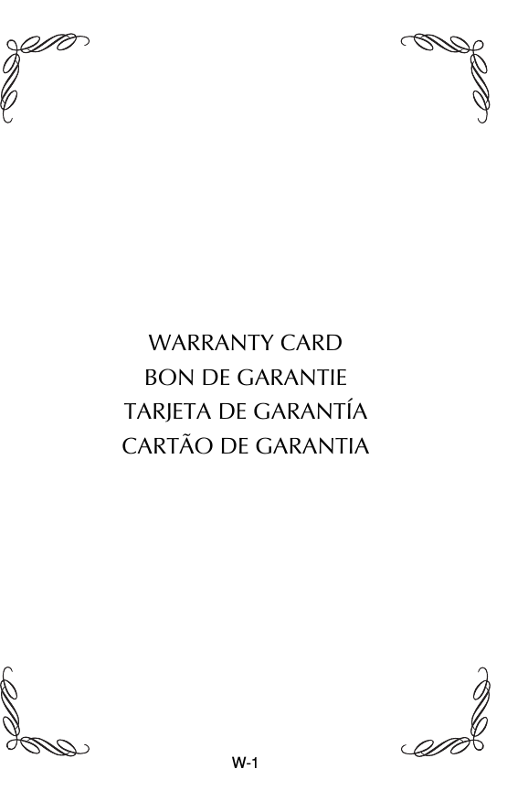 W-1WARRANTY CARDBON DE GARANTIETARJETA DE GARANTÍACARTÃO DE GARANTIA