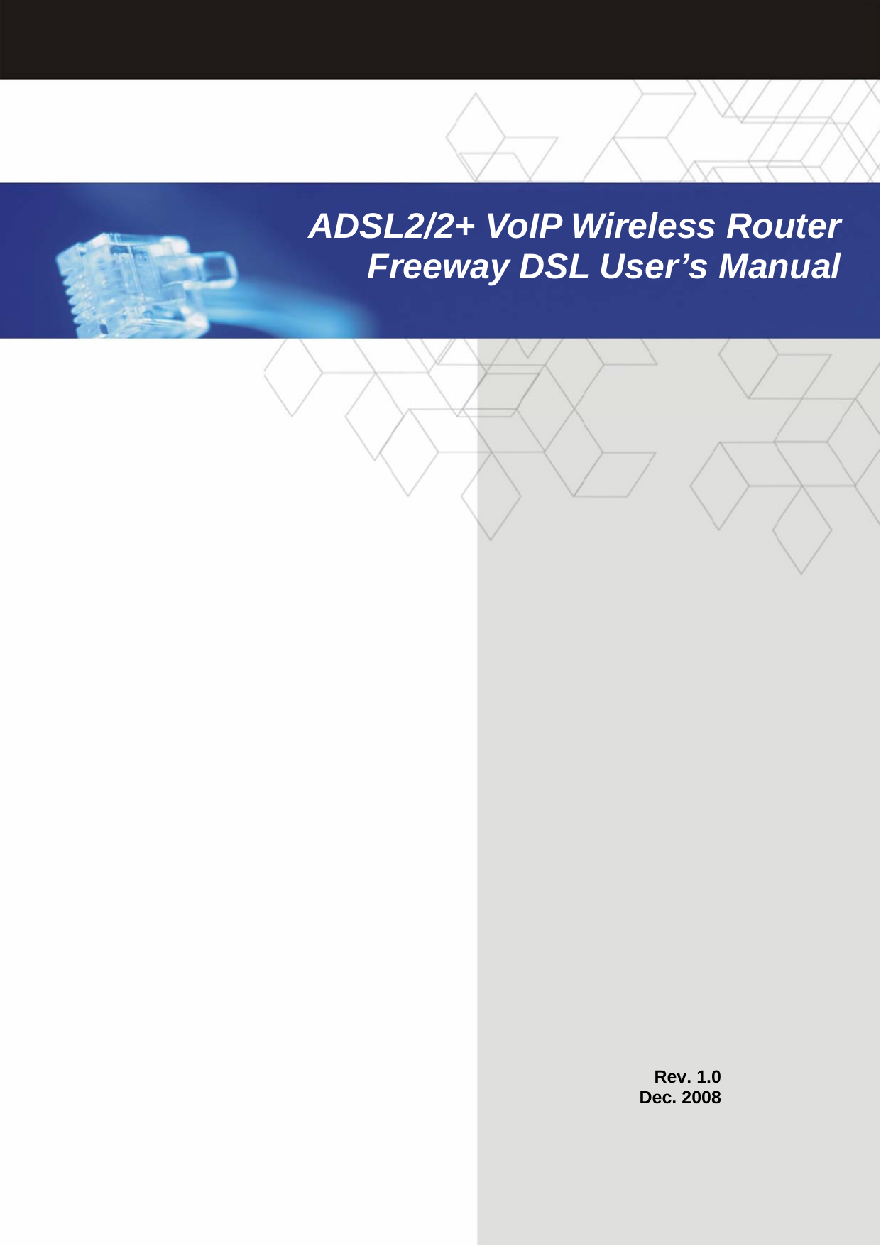 Freeway DSL User’s Manual  ADSL2/2+ VoIP Wireless RouterFreeway DSL User’s Manual  Rev. 1.0 Dec. 2008 