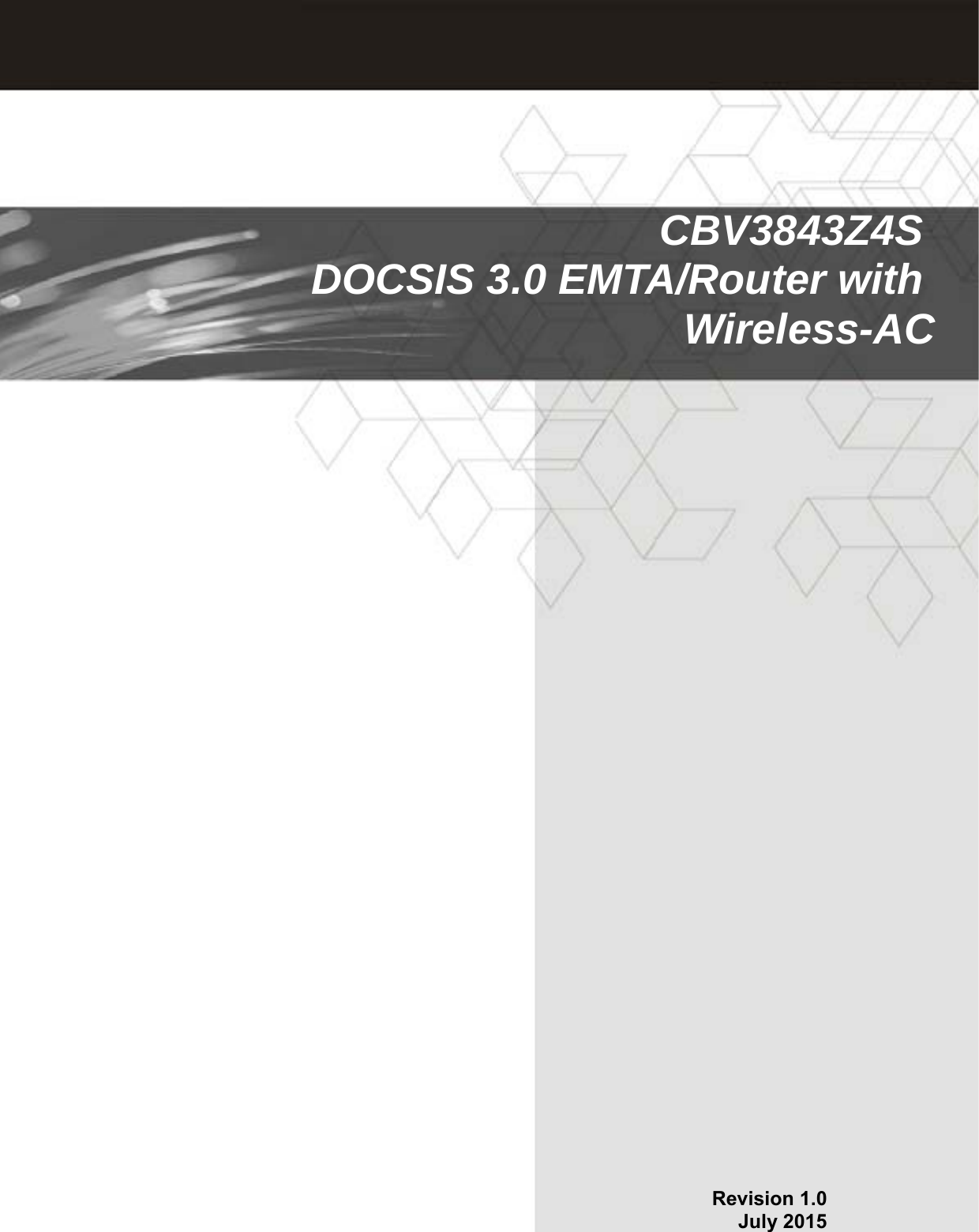  Revision 1.0 July 2015CBV3843Z4S   DOCSIS 3.0 EMTA/Router with Wireless-AC
