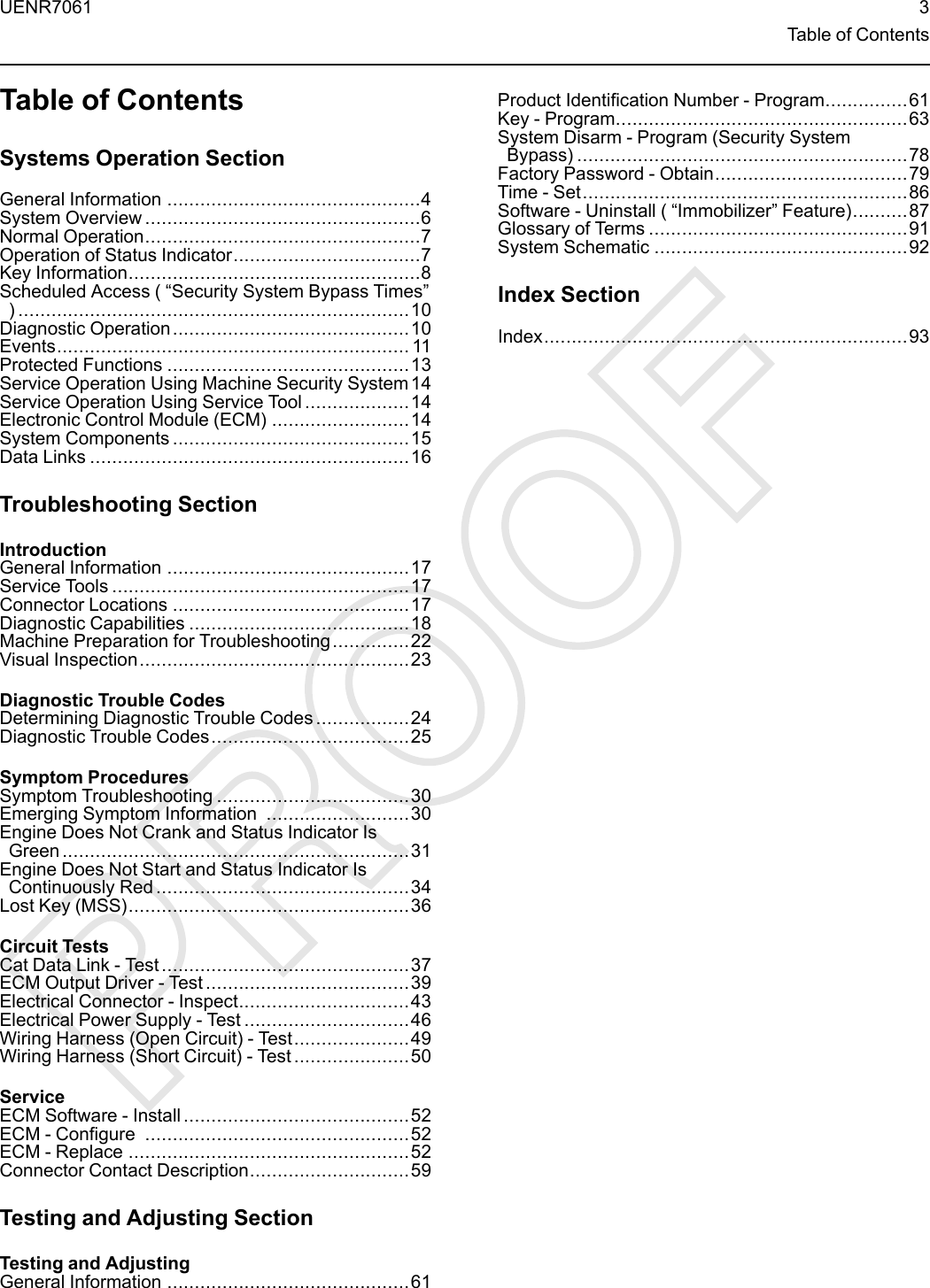 Table of ContentsSystems Operation SectionGeneral Information ..............................................4System Overview ..................................................6Normal Operation..................................................7Operation of Status Indicator..................................7Key Information.....................................................8Scheduled Access ( “Security System Bypass Times”) .......................................................................10Diagnostic Operation...........................................10Events................................................................ 11Protected Functions ............................................13Service Operation Using Machine Security System 14Service Operation Using Service Tool ...................14Electronic Control Module (ECM) .........................14System Components ...........................................15Data Links ..........................................................16Troubleshooting SectionIntroductionGeneral Information ............................................17Service Tools ......................................................17Connector Locations ...........................................17Diagnostic Capabilities ........................................18Machine Preparation for Troubleshooting..............22Visual Inspection.................................................23Diagnostic Trouble CodesDetermining Diagnostic Trouble Codes .................24Diagnostic Trouble Codes....................................25Symptom ProceduresSymptom Troubleshooting ...................................30Emerging Symptom Information ..........................30Engine Does Not Crank and Status Indicator IsGreen...............................................................31Engine Does Not Start and Status Indicator IsContinuously Red ..............................................34Lost Key (MSS)...................................................36Circuit TestsCat Data Link - Test ............................................. 37ECM Output Driver - Test .....................................39Electrical Connector - Inspect...............................43Electrical Power Supply - Test ..............................46Wiring Harness (Open Circuit) - Test.....................49Wiring Harness (Short Circuit) - Test .....................50ServiceECM Software - Install .........................................52ECM - Configure ................................................52ECM - Replace ...................................................52Connector Contact Description.............................59Testing and Adjusting SectionTesting and AdjustingGeneral Information ............................................61Product Identification Number - Program...............61Key - Program.....................................................63System Disarm - Program (Security SystemBypass) ............................................................78Factory Password - Obtain...................................79Time - Set...........................................................86Software - Uninstall ( “Immobilizer”Feature)..........87Glossary of Terms ...............................................91System Schematic ..............................................92Index SectionIndex..................................................................93UENR7061 3Table of Contents