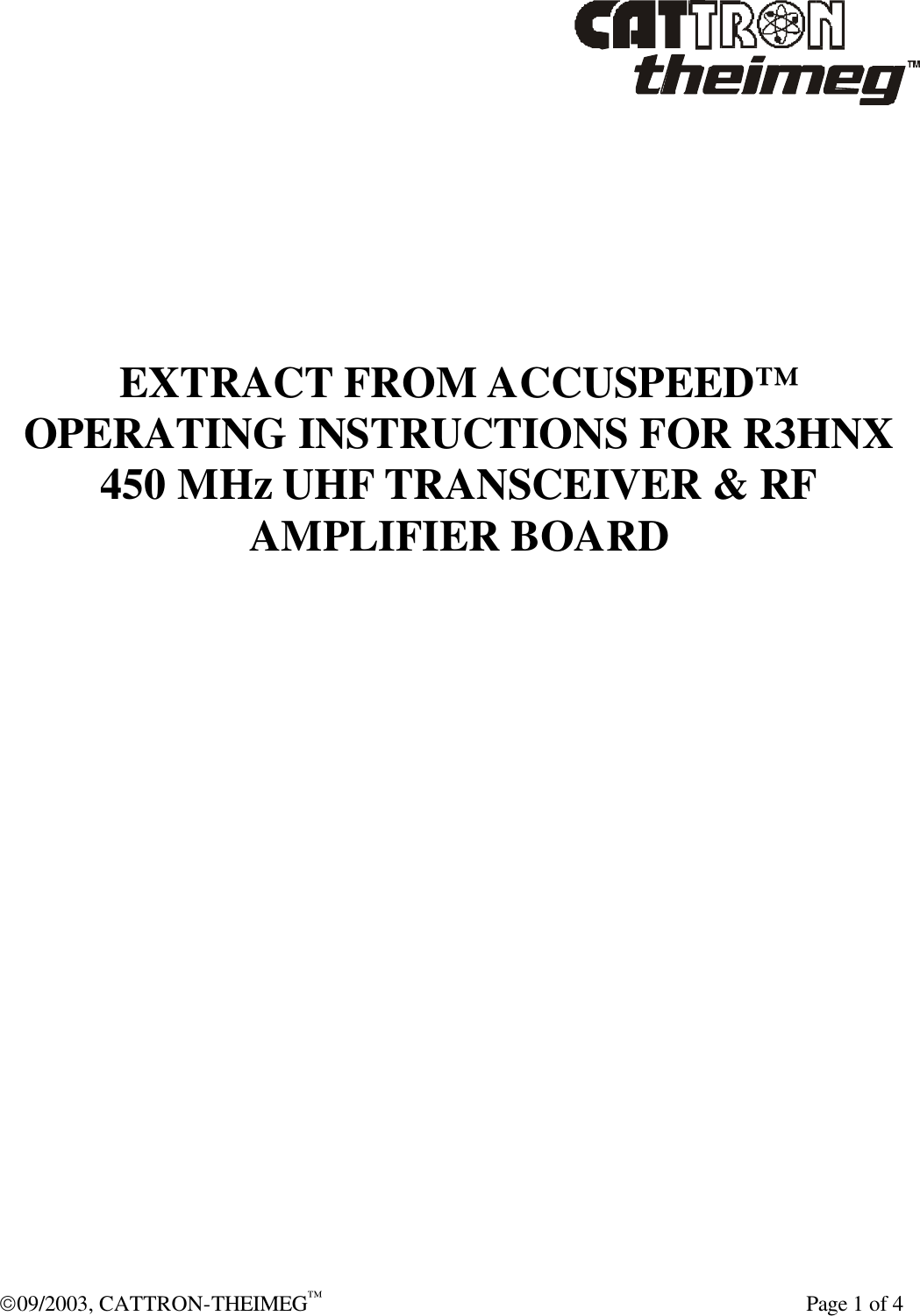  09/2003, CATTRON-THEIMEG™    Page 1 of 4     EXTRACT FROM ACCUSPEED™ OPERATING INSTRUCTIONS FOR R3HNX 450 MHz UHF TRANSCEIVER &amp; RF AMPLIFIER BOARD   