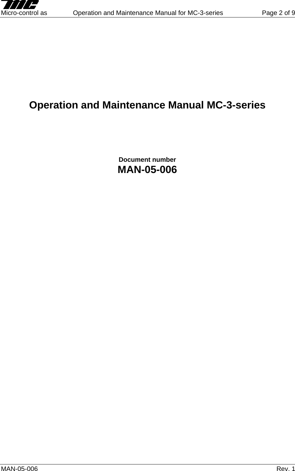     Micro-control as  Operation and Maintenance Manual for MC-3-series  Page 2 of 9 MAN-05-006   Rev. 1           Operation and Maintenance Manual MC-3-series       Document number MAN-05-006              