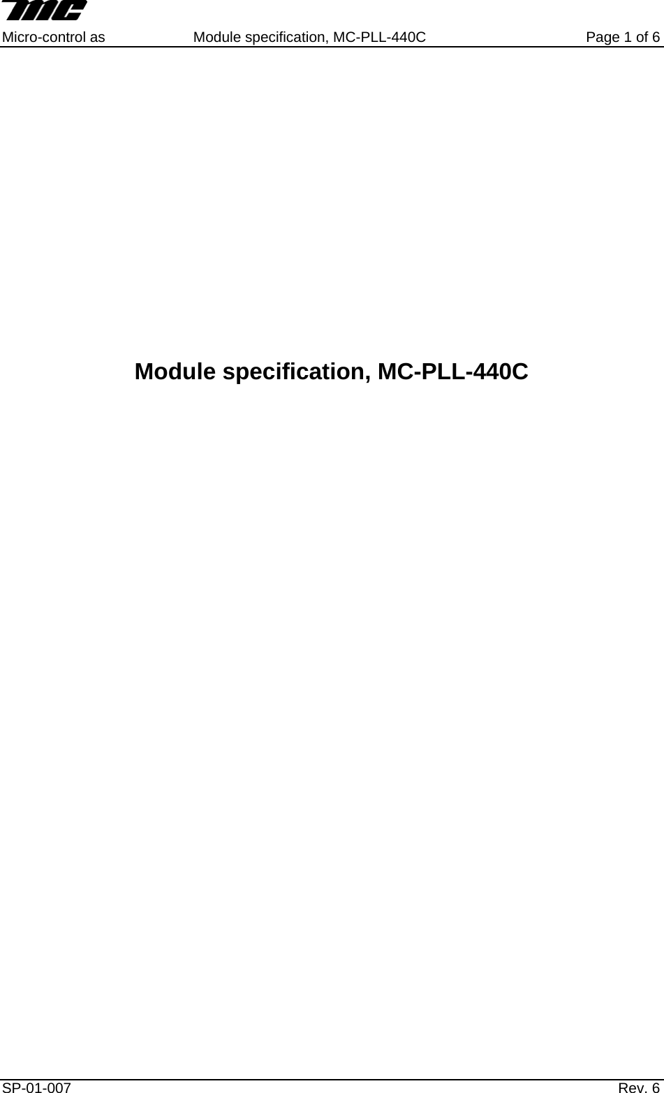     Micro-control as  Module specification, MC-PLL-440C        Page 1 of 6             Module specification, MC-PLL-440C  SP-01-007                    Rev. 6  