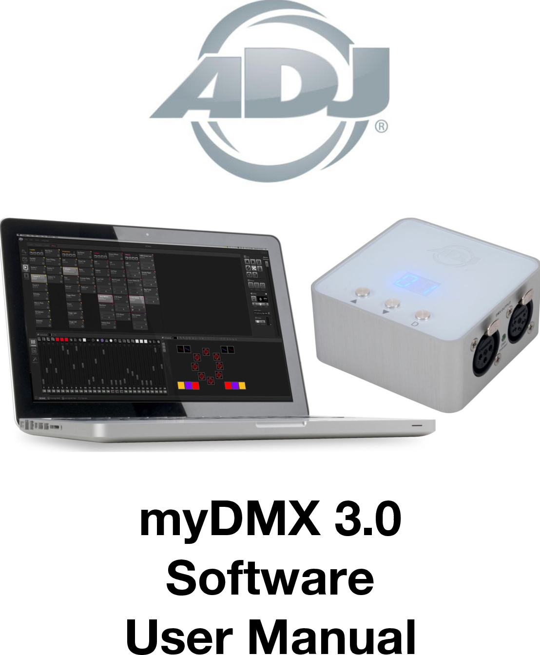ADJ MyDMX 3.0 USER MANUAL My DMX