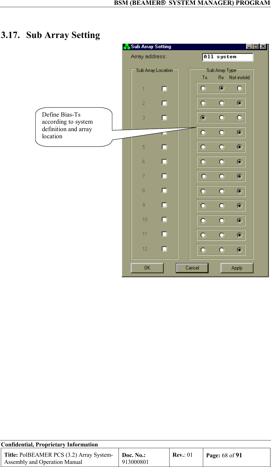  BSM (BEAMER®  SYSTEM MANAGER) PROGRAM Confidential, Proprietary Information Title: PolBEAMER PCS (3.2) Array System- Assembly and Operation Manual Doc. No.: 913000801 Rev.: 01  Page: 68 of 91  3.17.  Sub Array Setting Define Bias-Tsaccording to systemdefinition and arraylocation 