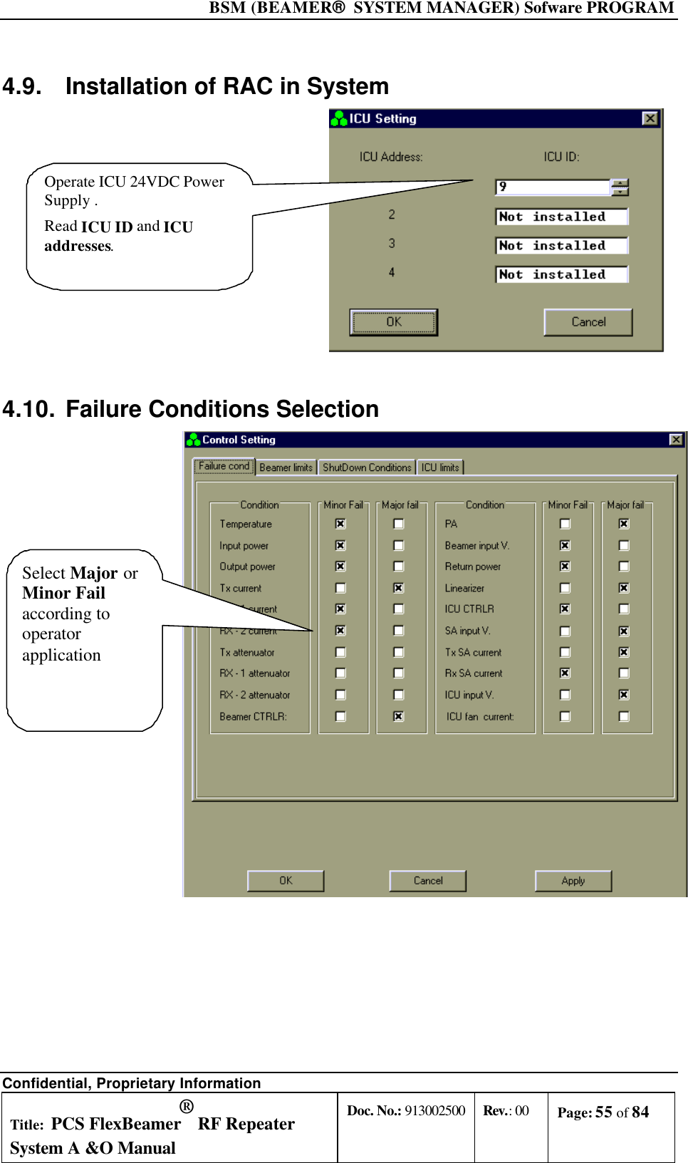  BSM (BEAMER®  SYSTEM MANAGER) Sofware PROGRAM Confidential, Proprietary Information Title: PCS FlexBeamer® RF Repeater System A &amp;O Manual Doc. No.: 913002500 Rev.: 00 Page: 55 of 84   4.9. Installation of RAC in System  Operate ICU 24VDC Power Supply .  Read ICU ID and ICU addresses.  4.10. Failure Conditions Selection  Select Major or Minor Fail according to operator application  