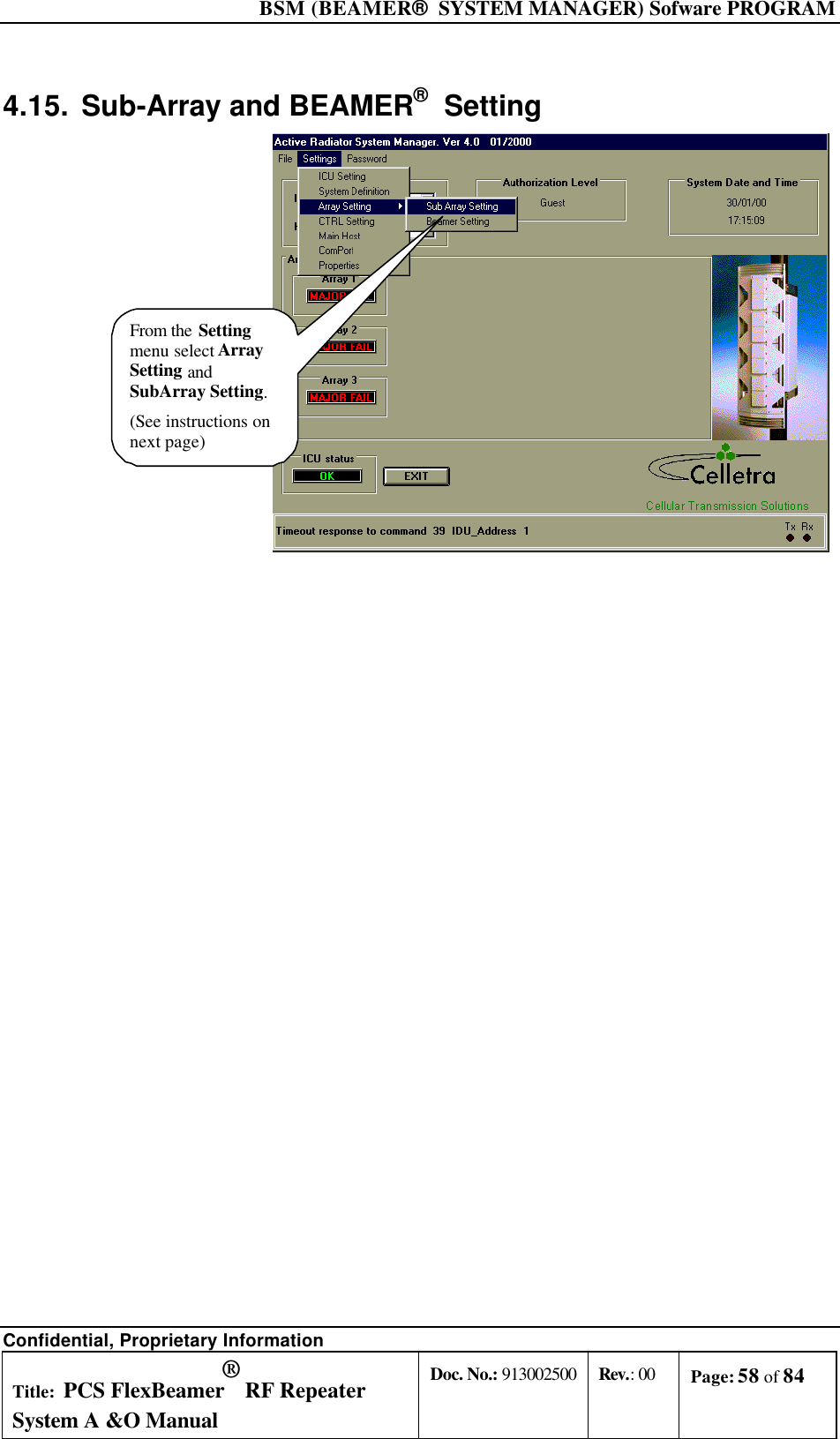  BSM (BEAMER®  SYSTEM MANAGER) Sofware PROGRAM Confidential, Proprietary Information Title: PCS FlexBeamer® RF Repeater System A &amp;O Manual Doc. No.: 913002500 Rev.: 00 Page: 58 of 84   4.15. Sub-Array and BEAMER®  Setting From the  Settingmenu select ArraySetting andSubArray Setting.(See instructions onnext page) 