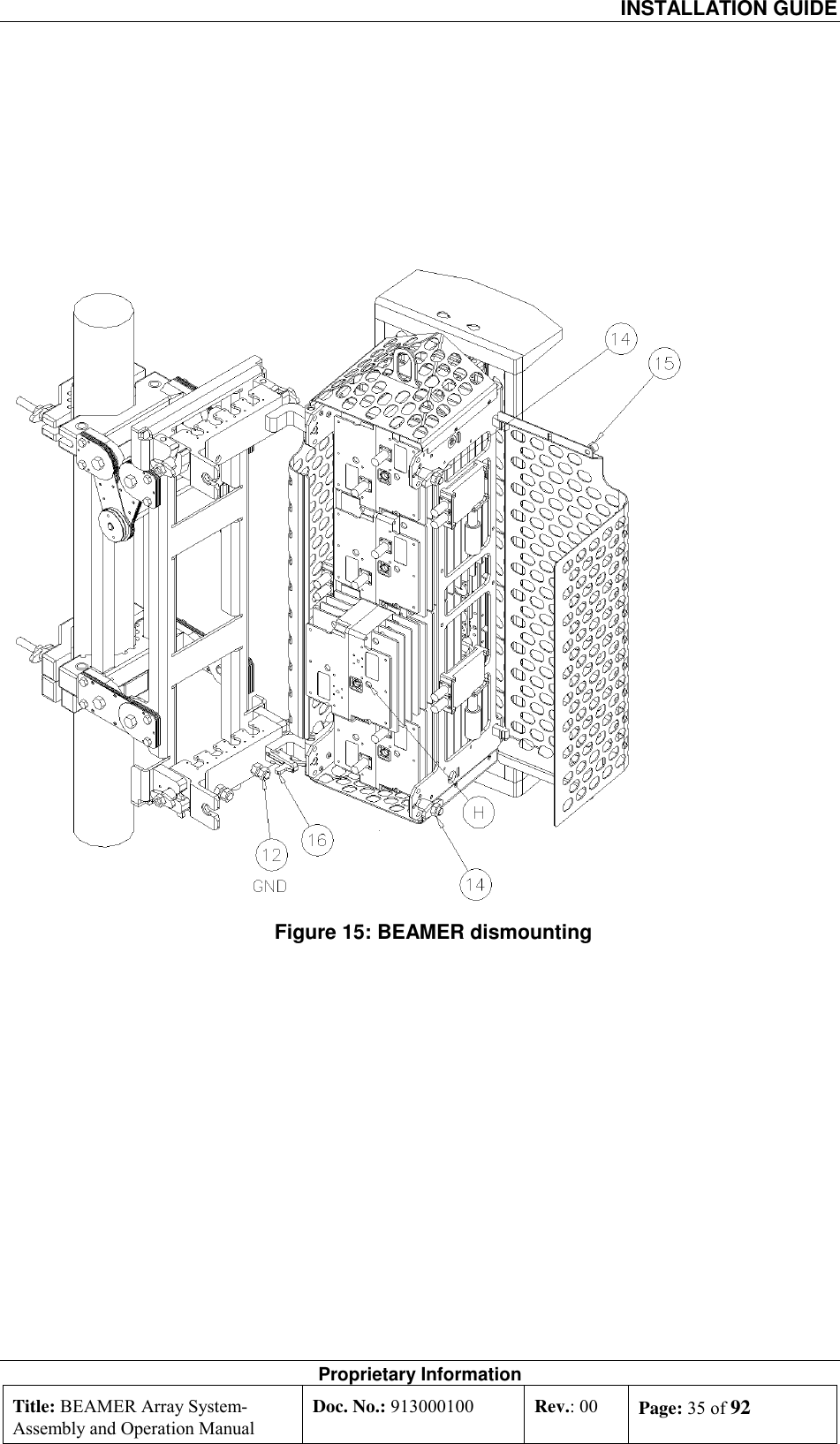  INSTALLATION GUIDE Proprietary Information Title: BEAMER Array System- Assembly and Operation Manual Doc. No.: 913000100  Rev.: 00  Page: 35 of 92     Figure 15: BEAMER dismounting 