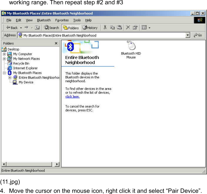 working range. Then repeat step #2 and #3  (11.jpg) 4.  Move the cursor on the mouse icon, right click it and select “Pair Device”. 