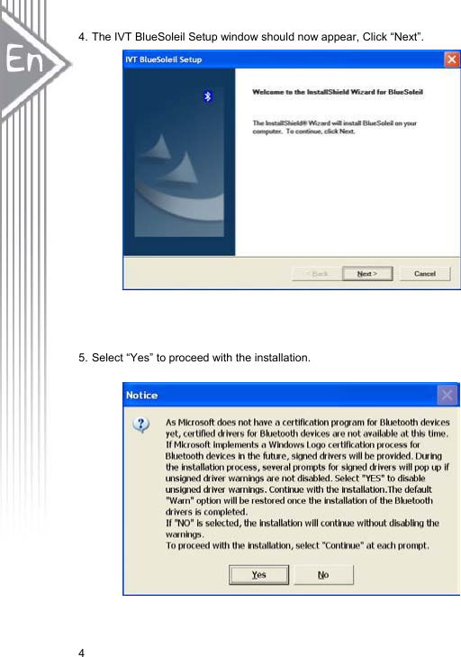 44. The IVT BlueSoleil Setup window should now appear, Click “Next”.   5. Select “Yes” to proceed with the installation.   