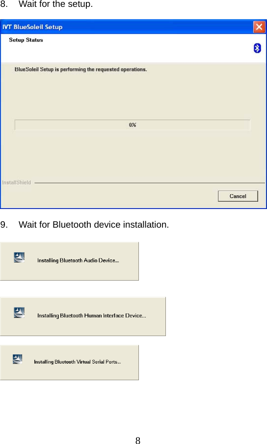 8 8.  Wait for the setup.    9.  Wait for Bluetooth device installation.       