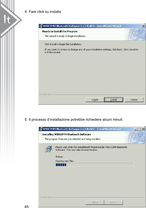 4. Fare click su installa                            5. Il processo d’installazione potrebbe richiedere alcuni minuti.                       65 