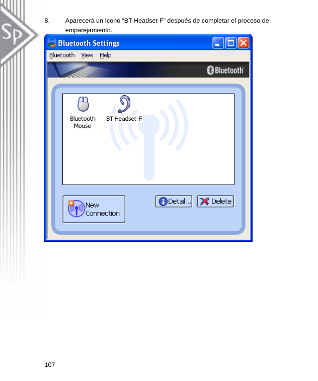 8.  Aparecerá un ícono “BT Headset-F” después de completar el proceso de emparejamiento.  107  