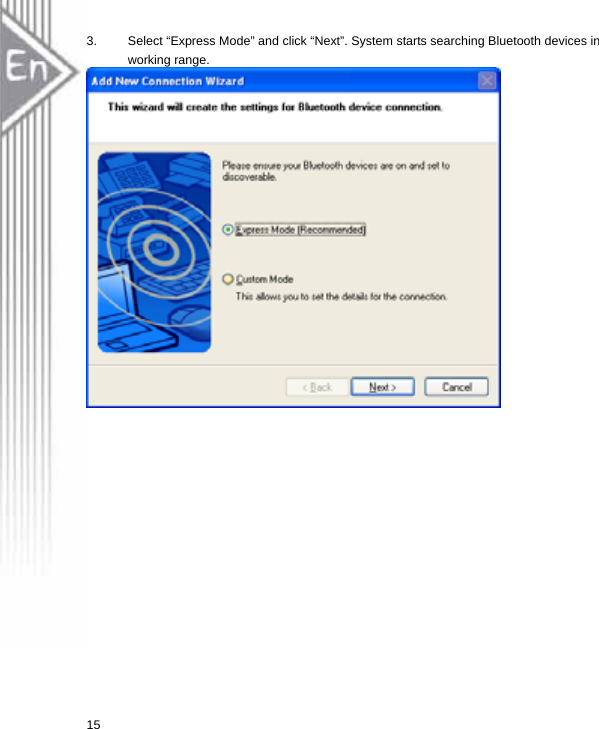 3.  Select “Express Mode” and click “Next”. System starts searching Bluetooth devices in working range.     15  