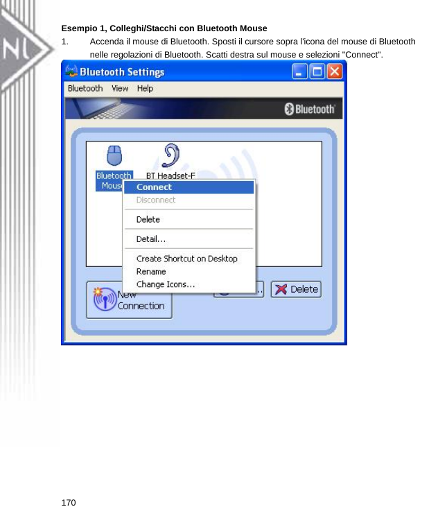 Esempio 1, Colleghi/Stacchi con Bluetooth Mouse 1.  Accenda il mouse di Bluetooth. Sposti il cursore sopra l&apos;icona del mouse di Bluetooth nelle regolazioni di Bluetooth. Scatti destra sul mouse e selezioni &quot;Connect&quot;.  170  