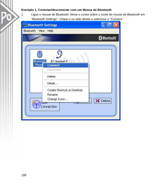 Exemplo 1, Conectar/desconectar com um Mouse de Bluetooth 1.  Ligue o mouse de Bluetooth. Mova o cursor sobre o ícone do mouse de Bluetooth em “Bluetooth Settings”. Clique-o no lado direito e selecione o “Connect”.    199  