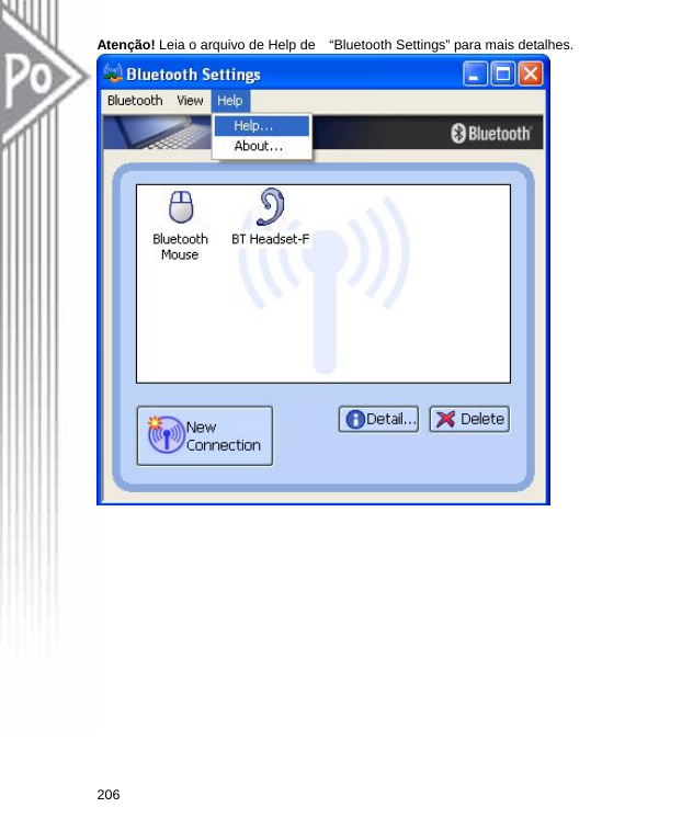 Atenção! Leia o arquivo de Help de    “Bluetooth Settings” para mais detalhes.  206  