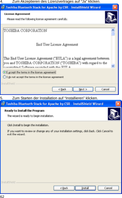  4.  Zum Akzeptieren des Lizenzvertrages auf “Ja” klicken.  5.  Zum Starten der Installation auf “Installieren” klicken.   62  