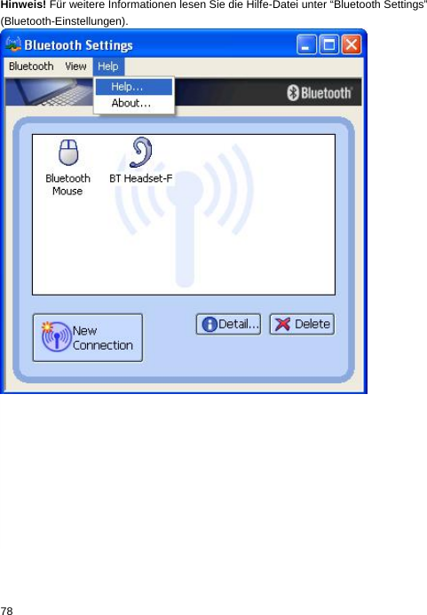 Hinweis! Für weitere Informationen lesen Sie die Hilfe-Datei unter “Bluetooth Settings” (Bluetooth-Einstellungen).  78  
