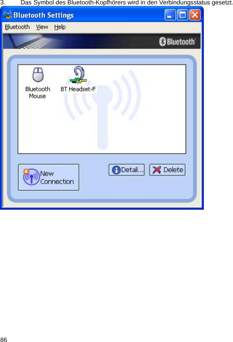 3.  Das Symbol des Bluetooth-Kopfhörers wird in den Verbindungsstatus gesetzt.  86  