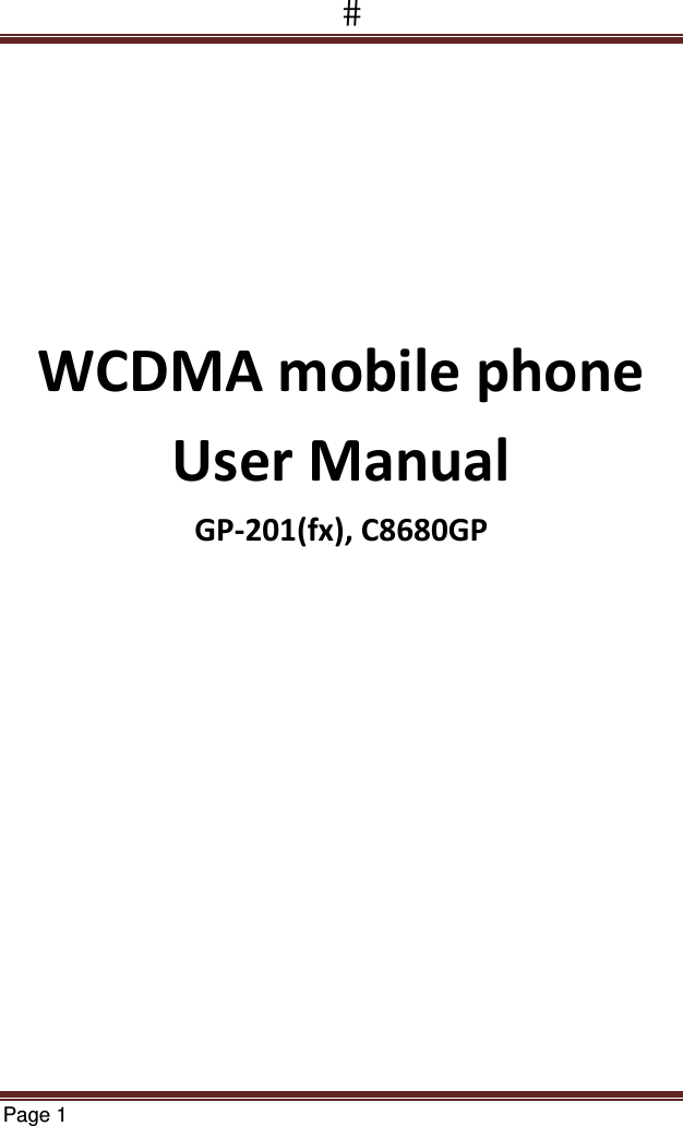 Page 1  WCDMAmobilephoneUserManualGP‐201(fx),C8680GP